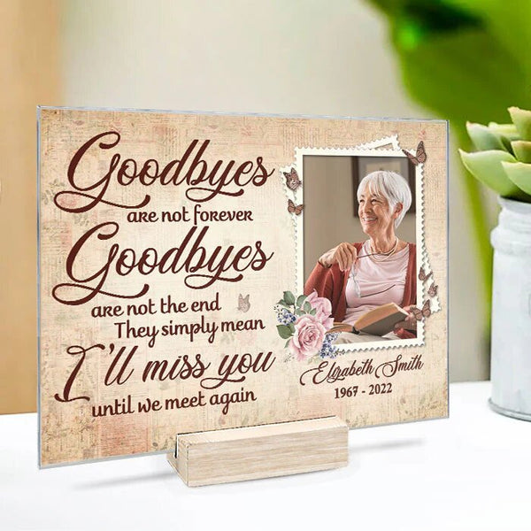 Goodbyes Are Not Forever - Personalized Acrylic Plaque